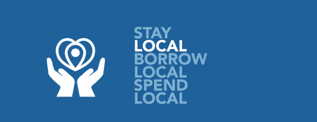 Stay Local, Borrow Local, Spend Local